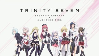 Trinity Seven: Eternity Library & Alchemic Girl (2017) - SUB INDO