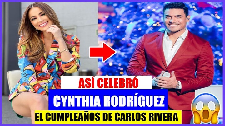 CYNTHIA RODRÍGUEZ LE DEDICA UNA CARIÑOSA FELICITACIÓN DE CUMPLEAÑOS A CARLOS RIVERA😱😱