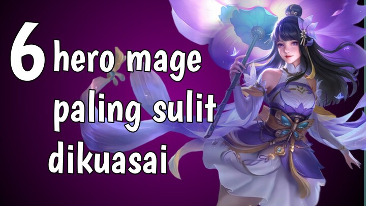 6 hero mage paling sulit di kuasai di mobile legend