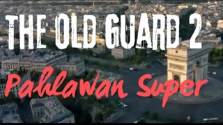 Film Old Guard 2. Pahlawan Super Terbaru 2025