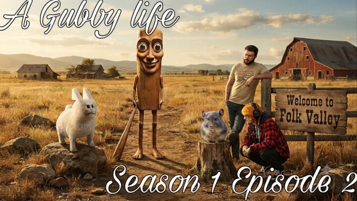 A Gubby life-Season 1 Episode 2:A trip to Folk Valley