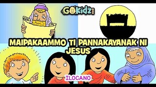 "MAIPAKAAMMO TI PANNAKAYANAK NI JESUS" | Bible Story | Ilocano Version