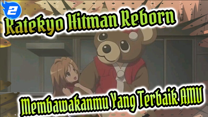 Katekyo Hitman Reborn 
Membawakanmu Yang Terbaik AMV_2