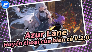 [Azur Lane] Huyển thoại của biển cả V.2.0_2