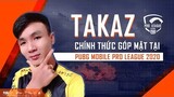 PUBG MOBILE | Takaz trận đấu showmatch Được Mong Chờ Nhất với sự tham gia của TAKAZ Giải PRO LEAGUE