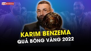 KARIM BENZEMA VÀ QUẢ BÓNG VÀNG 2022: SỰ XỨNG ĐÁNG KHÔNG PHẢI BÀN CÃI