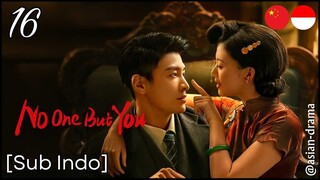 [Sub Indo] No One But You – Eps. 16 (2024)