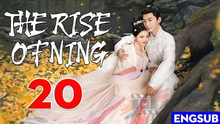 The Rise of Ning Ep.20 Engsub