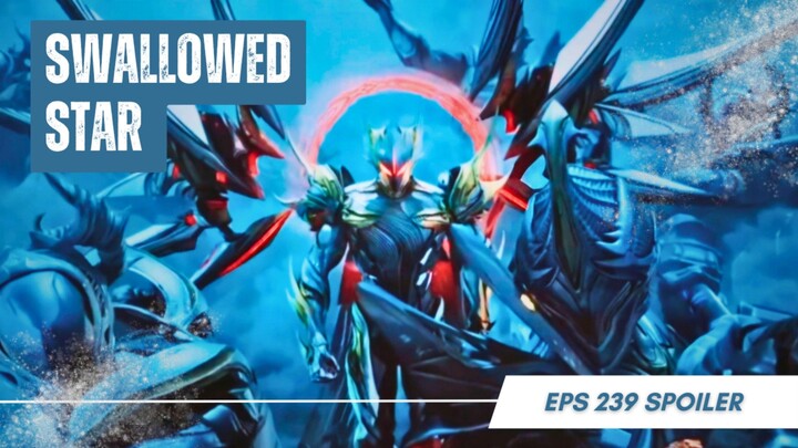 Swallowed Star Ep 239 - Lou Feng Give up in Level 3911!