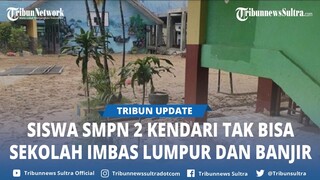 Siswa SMPN 2 Kendari Sulawesi Tenggara Dipulangkan Gegara Sekolah Dipenuhi Lumpur Akibat Banjir