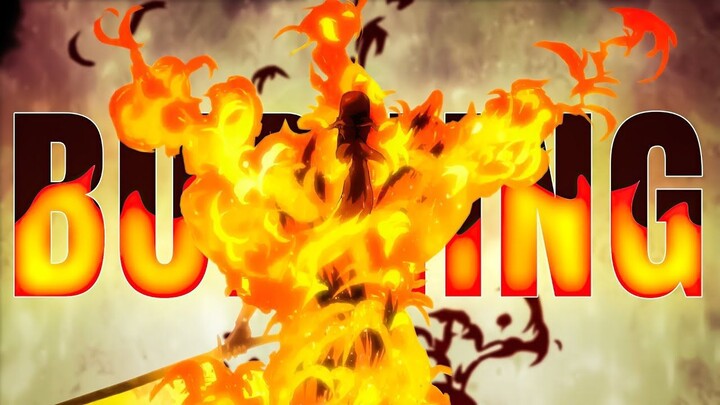 「AMV 」 - BURNING DOWN