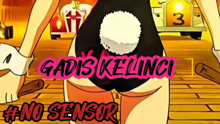 GADIS KELINCI #NO SENSOR