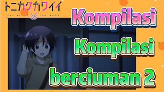 [Tonikaku Kawaii] Kompilasi | Kompilasi berciuman 2