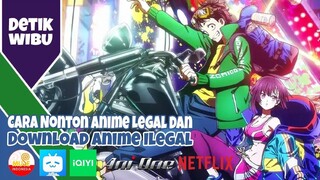 Cara Nonton / Download Anime (Legal & ilegal)