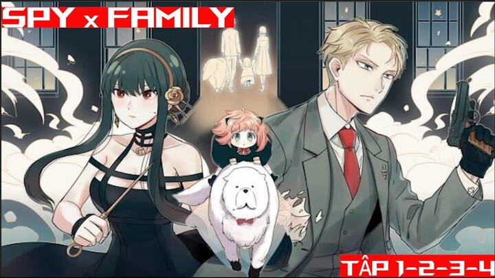 SPY x FAMILY - Tập 1 2 3 4 || Tóm Tắt Anime  || Gia Đình Điệp Viên