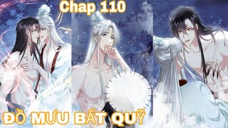 Chap 110 || ĐỒ MƯU BẤT QUỸ | Truyện Tranh Đam Mỹ | Yaoi manga |Thuyết Minh#212