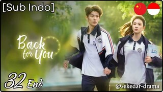 [Sub Indo] Back for You – Eps. 32 End (2025)
