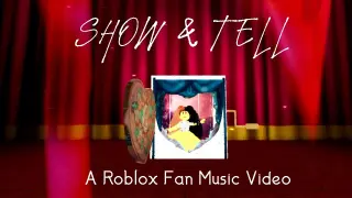 SHOW AND TELL - A ROBLOX FAN MUSIC VIDEO