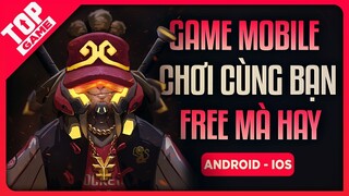 Top Game Miễn Phí Đáng Chơi Cùng Bạn Bè Trên Android & IOS | Multiplayer Games 2021