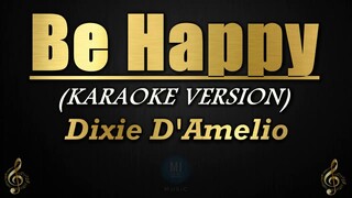 Be Happy - Dixie D'Amelio (Karaoke/Instrumental)
