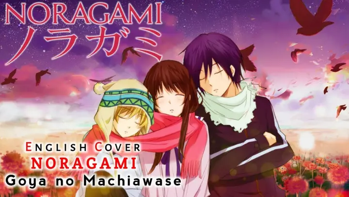 [ENGLISH Cover] Noragami - Goya no Machiawase FULL OPENING (OP) AMV [ANIME OTAKU]