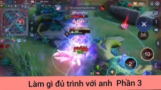 Làm gì đủ trình với anh #3