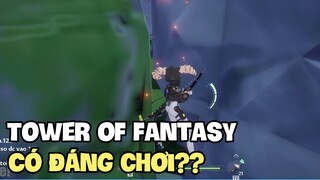 Đánh giá TRẦN TRỤI Tower of Fantasy Global - Hay & Dở thế nào?