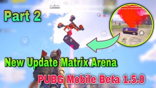 Review Chế Độ Matrix Arena | Máy Bay Vận Chuyển Airdrop Mới, Ống Nhòm... New Update 1.5.0 - Part 2.