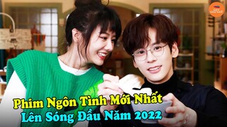 10 Bộ Phim Ngôn Tình Hiện Đại Trung Quốc Hay Nhức Nhách Sắp Lên Sóng Đầu Năm 2022