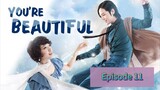 YOU'RE BEA🧑‍🎤TIFUL Episode 11 Tagalog Dubbed