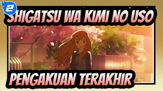 Shigatsu wa Kimi no Uso | Pengakuan Terakhir_2