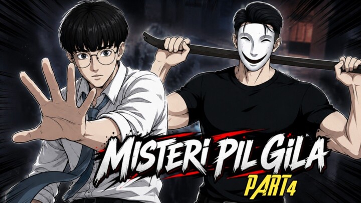 MUSUH BERTOPENG - MISTERI PIL GILA PART 4
