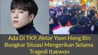 Ada Di TKP, Aktor Yoon Hong Bin Bongkar Situasi Mengerikan Selama Tragedi Itaewon