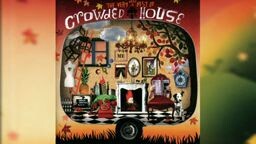 The Best Of Crowded House Full Playlist