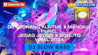 DJ GEDHANG KLUTUK X MANGKU PUREL JEDAG JEDUG X BORUTO TERBARU 2024 ‼️