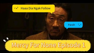 Seorang Pria Maco Yang Balas Dendam Atas Kematian Saudara Oleh Para Mafia (Mercy For None Episode 1)