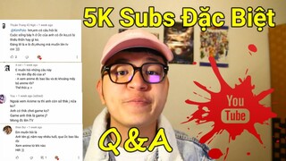 Q&A Đầu Tiên and Thank You 5000 subs