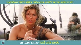 Review Phim ST I Đại Hồng Thủy Nhấn Chìm Trái Đất Trong Biển Nước Con Người Không Còn Đất Để Sống