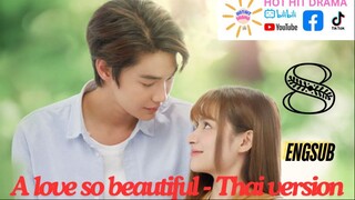A Love So Beautiful Ep 8 Eng Sub Thai Drama Series