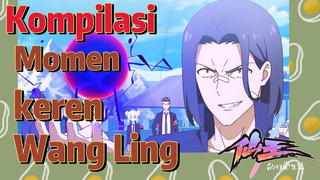 [The Daily Life of the Immortal King] Kompilasi | Momen keren Wang Ling