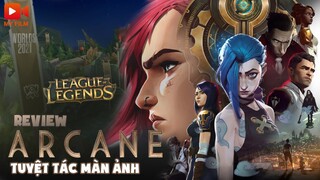 REVIEW ARCANE I KHI LIÊN MINH HUYỀN THOẠI TRỞ THÀNH TUYỆT TÁC MÀN ẢNH