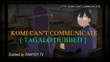 RAMYER TV ANIME DUBS | KOMI CAN'T COMMUNICATE | TAGALOG DUBBED