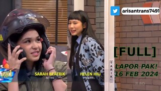 Lapor Pak! 16 Februari 2024 Full