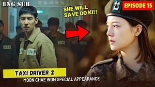 Taxi Driver Season 2 Episode 15 Prediction || Moon Chae Won Will Save Do Ki