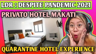 DESPITE PANDEMIC 2021 : QUARANTINE HOTEL EXPERIENCE at PRIVATO HOTEL MAKATI
