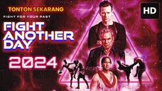 Fight Another Day 2024 SUB INDO