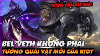 Bel'Veth KHÔNG PHẢI là tướng quái vật mới của Riot - LMHT Bàn Bạc #13