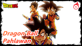 Dragon Ball| Video Mashup Pahlawan！_1