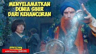 Kisah Penyelamatan Dunia Sihir Yang Akan Di Musnahkan | Alur Cerita Film ABIGAIL (2019)