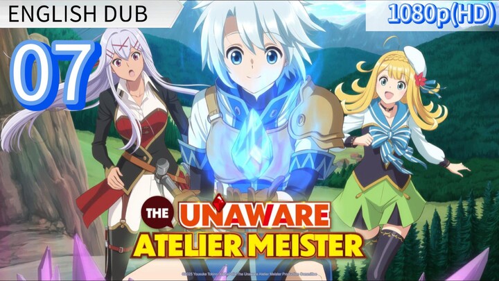 EP-07||The Unaware Atelier-Master||ENG DUB (HD)